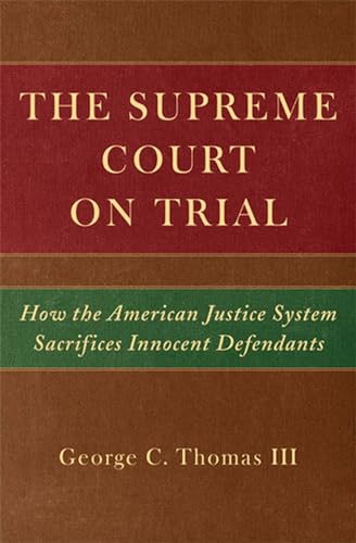 9780472034833: The Supreme Court on Trial: How the American Justice System Sacrifices Inncent Defendants
