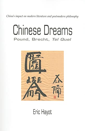 Beispielbild fr Chinese Dreams: Pound, Brecht, Tel Quel zum Verkauf von Anybook.com