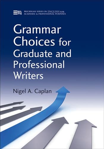 Stock image for Grammar Choices for Graduate and Professional Writers (Michigan Series In English For Academic & Professional Purposes) for sale by SecondSale