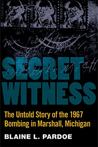 Stock image for Secret Witness: The Untold Story of the 1967 Bombing in Marshall, Michigan for sale by Save With Sam