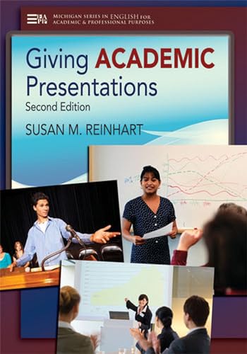 Giving Academic Presentations, Second Edition (Michigan Series In English For Academic & Professional Purposes) (9780472035090) by Reinhart, Susan M.