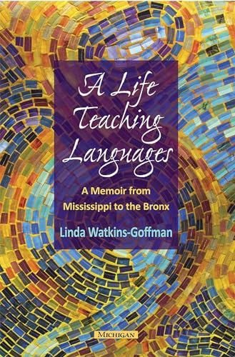Stock image for A Life Teaching Languages: A Memoir from Mississippi to the Bronx for sale by Midtown Scholar Bookstore
