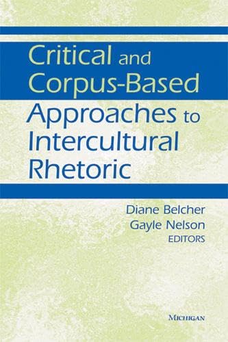 Stock image for Critical and Corpus-Based Approaches to Intercultural Rhetoric for sale by Midtown Scholar Bookstore