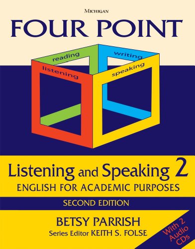 Beispielbild fr Four Point Listening and Speaking 2, Second Edition (with 2 Audio CDs) : English for Academic Purposes zum Verkauf von Better World Books