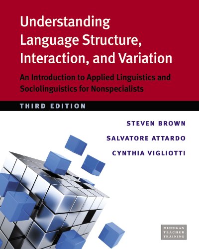 Stock image for Understanding Language Structure, Interaction, and Variation, Third Ed.: An Introduction to Applied Linguistics and Sociolinguistics for Nonspecialists for sale by BooksRun