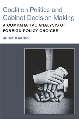 9780472035465: Coalition Politics and Cabinet Decision Making: A Comparative Analysis of Foreign Policy Choices