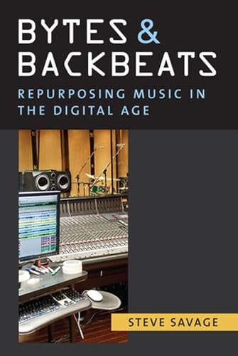 Imagen de archivo de Bytes and Backbeats: Repurposing Music in the Digital Age (Tracking Pop) a la venta por Bulk Book Warehouse