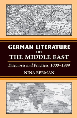 Beispielbild fr German Literature on the Middle East: Discourses and Practices, 1000-1989 zum Verkauf von ThriftBooks-Dallas