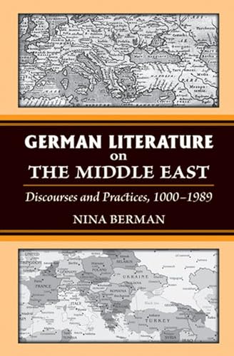 Stock image for German Literature on the Middle East: Discourses and Practices, 1000-1989 for sale by ThriftBooks-Dallas
