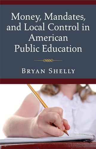 9780472035595: Money, Mandates and Local Control in American Public Education