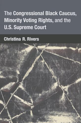 

Ther Congressional Black Causus, Minority Voting Rights, and the U.S. Supreme Court
