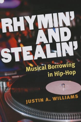 Stock image for Rhymin' and Stealin': Musical Borrowing in Hip-Hop (Tracking Pop) for sale by SecondSale