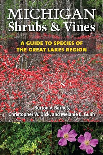 Stock image for Michigan Shrubs and Vines: A Guide to Species of the Great Lakes Region for sale by Lucky's Textbooks