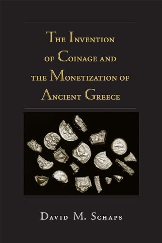 Imagen de archivo de The Invention of Coinage and the Monetization of Ancient Greece a la venta por Revaluation Books