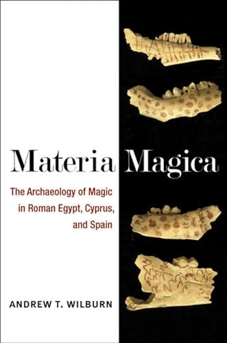 Stock image for Materia Magica: The Archaeology of Magic in Roman Egypt, Cyprus, and Spain (New Texts From Ancient Cultures) for sale by Books Unplugged