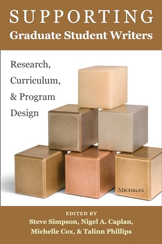 Beispielbild fr Supporting Graduate Student Writers: Research, Curriculum, and Program Design zum Verkauf von Books Unplugged