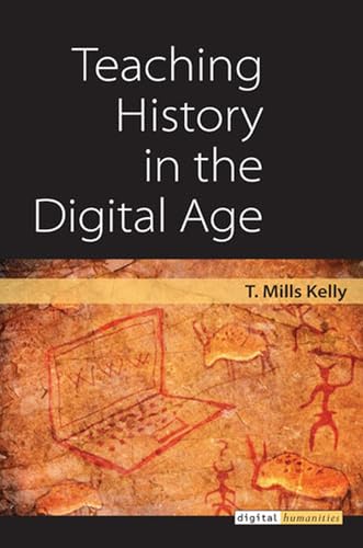 Beispielbild fr Teaching History in the Digital Age (Digital Humanities) zum Verkauf von BooksRun