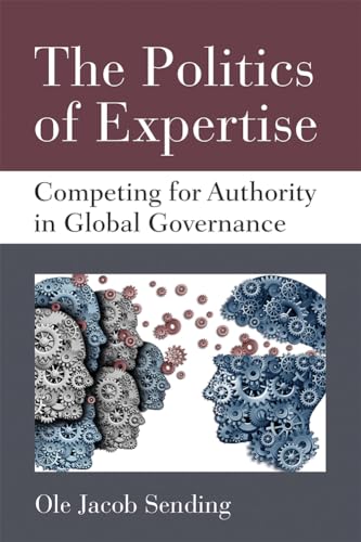Stock image for The Politics of Expertise: Competing for Authority in Global Governance for sale by Revaluation Books