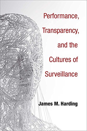 Stock image for Performance, Transparency, and the Cultures of Surveillance Format: Paperback for sale by INDOO