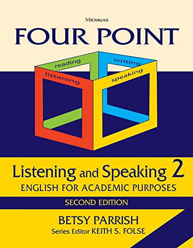 Stock image for Four Point Listening and Speaking 2, Second Edition (No Audio): English for Academic Purposes for sale by Campus Bookstore