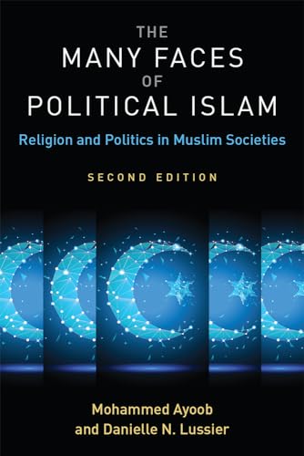 Stock image for The Many Faces of Political Islam, Second Edition: Religion and Politics in Muslim Societies for sale by Textbooks_Source