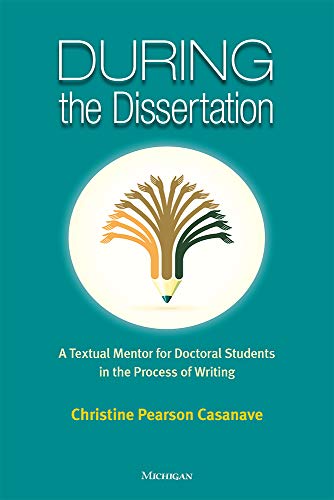 Stock image for During the Dissertation: A Textual Mentor for Doctoral Students in the Process of Writing for sale by ThriftBooks-Dallas