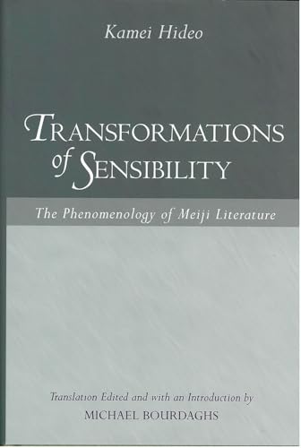 Stock image for Transformations of Sensibility: The Phenomenology of Meiji Literature (Michigan Monograph Series in Japanese Studies) for sale by Reuseabook