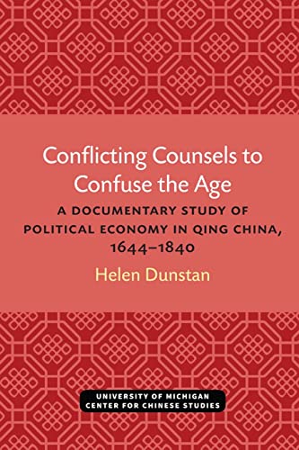 9780472038077: Conflicting Counsels to Confuse the Age: A Documentary Study of Political Economy in Qing China, 1644-1840 (Michigan Monographs In Chinese Studies)