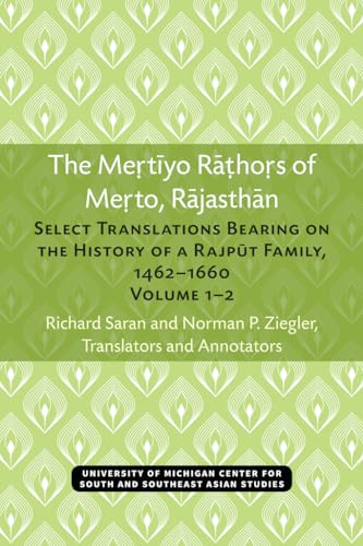 9780472038213: The Mertiyo Rathors of Merto, Rajasthan: Select Translations Bearing on the History of a Rajput Family, 1462-1660, Volumes 1-2 (Michigan Papers On South And Southeast Asia)