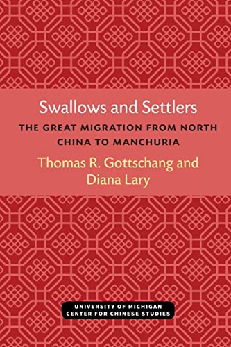 9780472038220: Swallows and Settlers: The Great Migration from North China to Manchuria (Michigan Monographs In Chinese Studies)