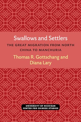 Stock image for Swallows and Settlers : The Great Migration from North China to Manchuria for sale by GreatBookPrices