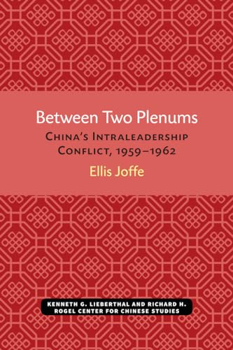 Stock image for Between Two Plenums: China s Intraleadership Conflict, 1959 1962 for sale by Revaluation Books
