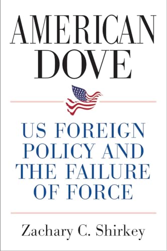9780472039296: American Dove: US Foreign Policy and the Failure of Force