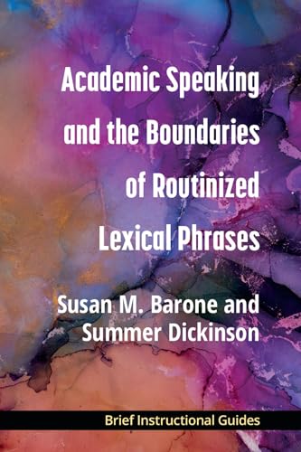 Stock image for Academic Speaking and the Boundaries of Routinized Lexical Phrases for sale by Books From California
