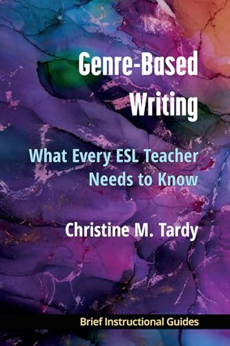 

Genre-Based Writing: What Every ESL Teacher Needs to Know