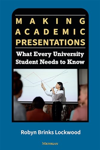 Imagen de archivo de Making Academic Presentations: What Every University Student Needs to Know a la venta por Books From California
