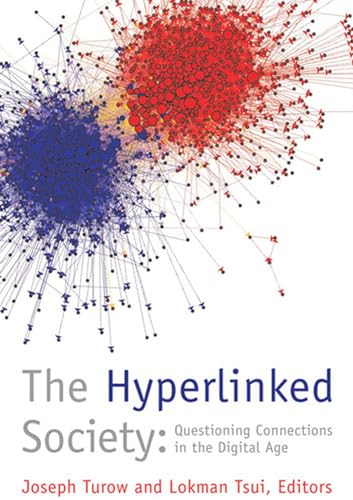 Imagen de archivo de The Hyperlinked Society : Questioning Connections in the Digital Age a la venta por Better World Books