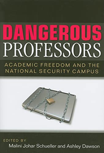 Beispielbild fr Dangerous Professors: Academic Freedom and the National Security Campus zum Verkauf von Solr Books