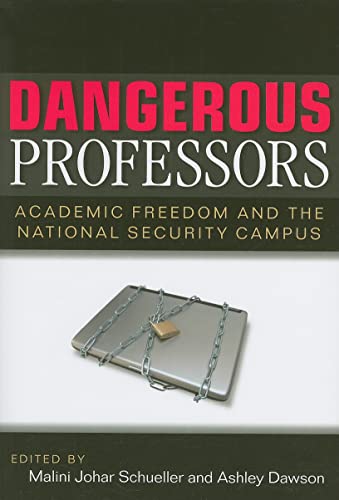 Stock image for Dangerous Professors: Academic Freedom and the National Security Campus for sale by Solr Books