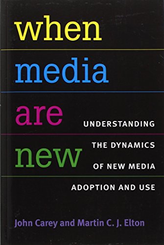 9780472050857: When Media are New: Understanding the Dynamics of New Media Adoption and Use (The New Media World)