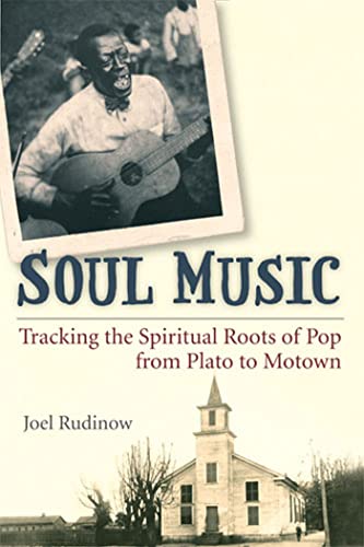 Stock image for Soul Music: Tracking the Spiritual Roots of Pop from Plato to Motown for sale by ThriftBooks-Dallas