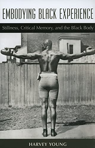 9780472051113: Embodying Black Experience: How the history of the diasporic black body in American art, athleticism, and performance resonates in daily life (Theater: Theory/Text/Performance)