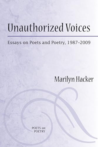 Stock image for Unauthorized Voices : Essays on Poets and Poetry, 1987-2009 for sale by Better World Books
