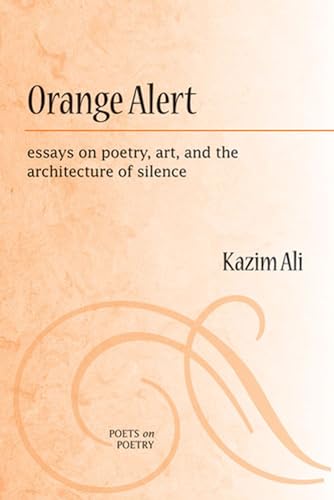 9780472051274: Orange Alert: Essays on Poetry, Art and the Architecture of Silence (Poets on Poetry)