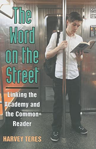 Imagen de archivo de The Word on the Street: Linking the Academy and the Common Reader (The New Public Scholarship) a la venta por Housing Works Online Bookstore