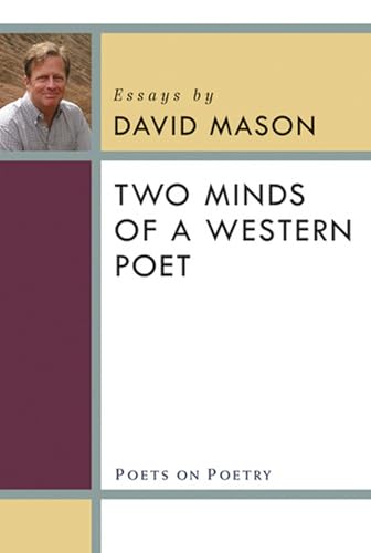 Two Minds of a Western Poet (Poets On Poetry) (9780472051427) by David Mason