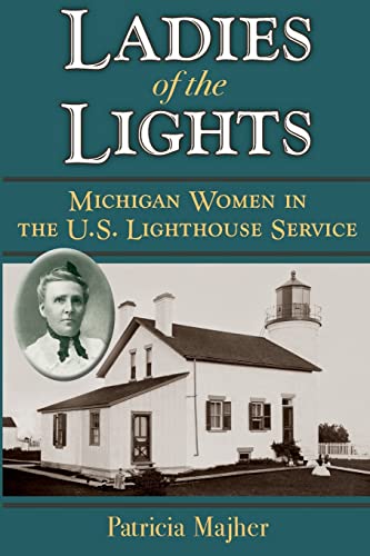 9780472051434: Ladies of the Lights: Michigan Women in the U.S. Lighthouse Service