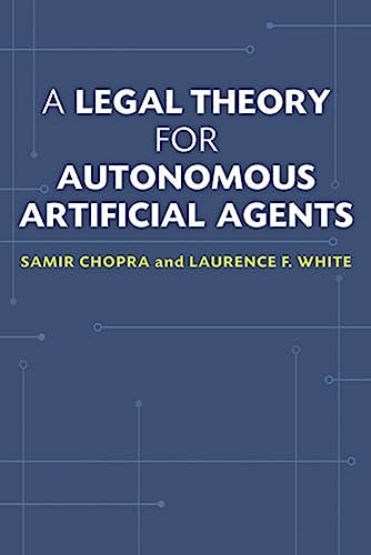 Beispielbild fr A Legal Theory for Autonomous Artificial Agents zum Verkauf von BooksRun