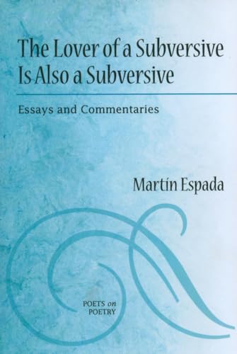 Beispielbild fr The Lover of a Subversive Is Also a Subversive: Essays and Commentaries (Poets On Poetry) zum Verkauf von Bookmans