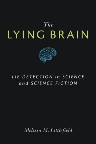 9780472051489: The Lying Brain: Lie Detection in Science and Science Fiction
